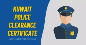 Kuwait Police Clearance Certificate (PCC) Apply & Validity