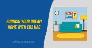 Furnish Your Dream Home with CB2 UAE