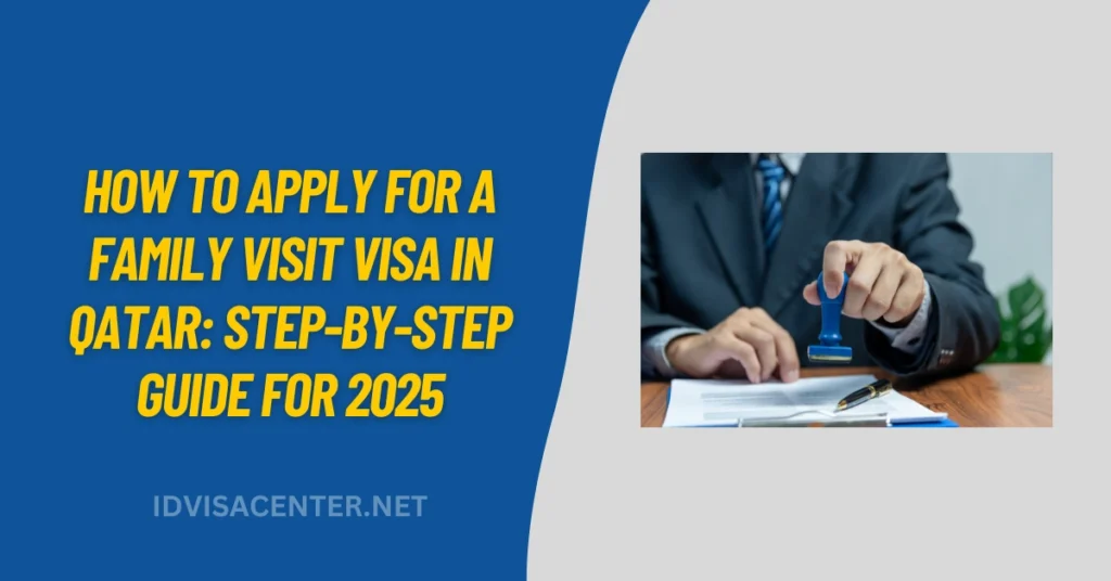 How to Apply for a Family Visit Visa in Qatar Step-by-Step Guide for 2025
