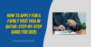 How to Apply for a Family Visit Visa in Qatar Step-by-Step Guide for 2025