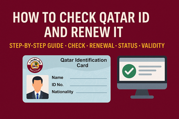 How to check Qatar ID and renew it (Step-by-Step Guide)