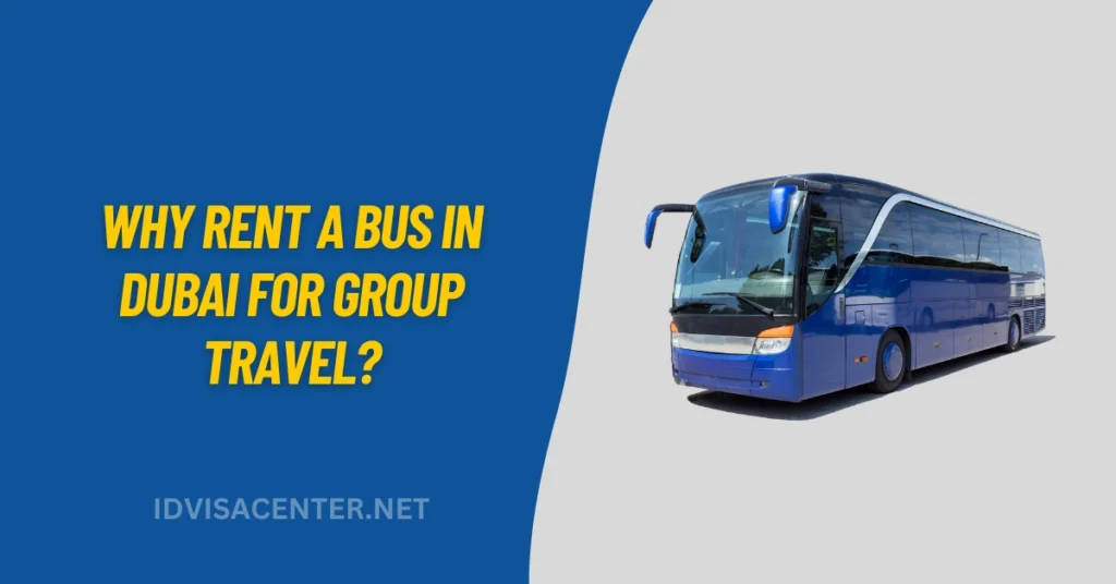 Why Rent a Bus in Dubai for Group Travel
