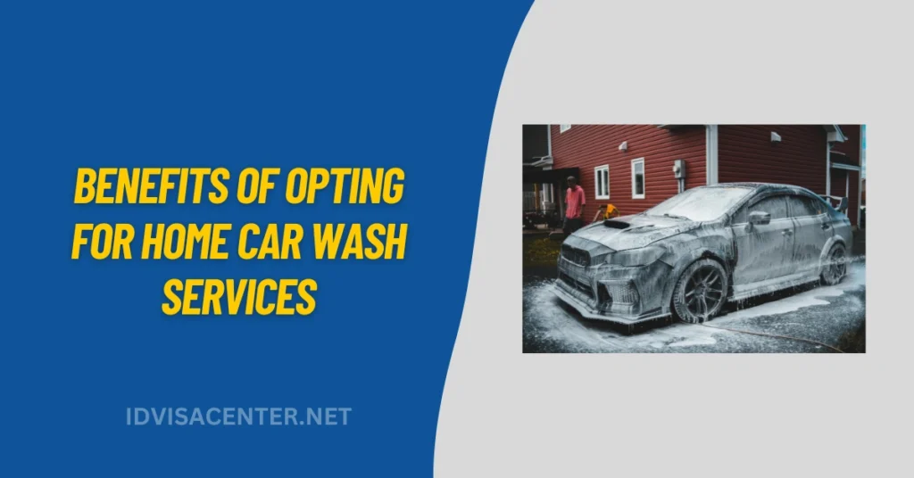 Benefits of Opting for Home Car Wash Services