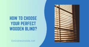 How to Choose Your Perfect Wooden Blind