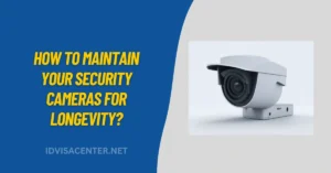 How to Maintain Your Security Cameras for Longevity