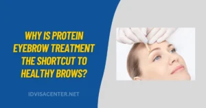 Why Is Protein Eyebrow Treatment the Shortcut to Healthy Brows