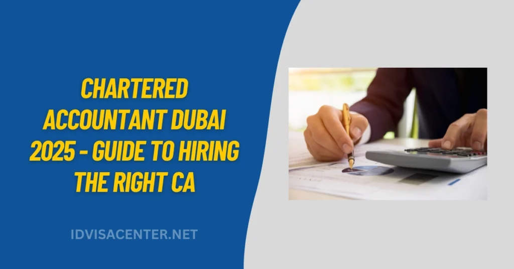 Chartered Accountant Dubai 2025 - Guide to Hiring the Right CA