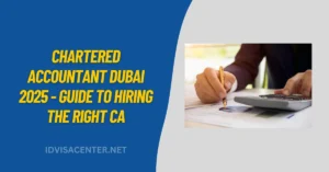 Chartered Accountant Dubai 2025 - Guide to Hiring the Right CA
