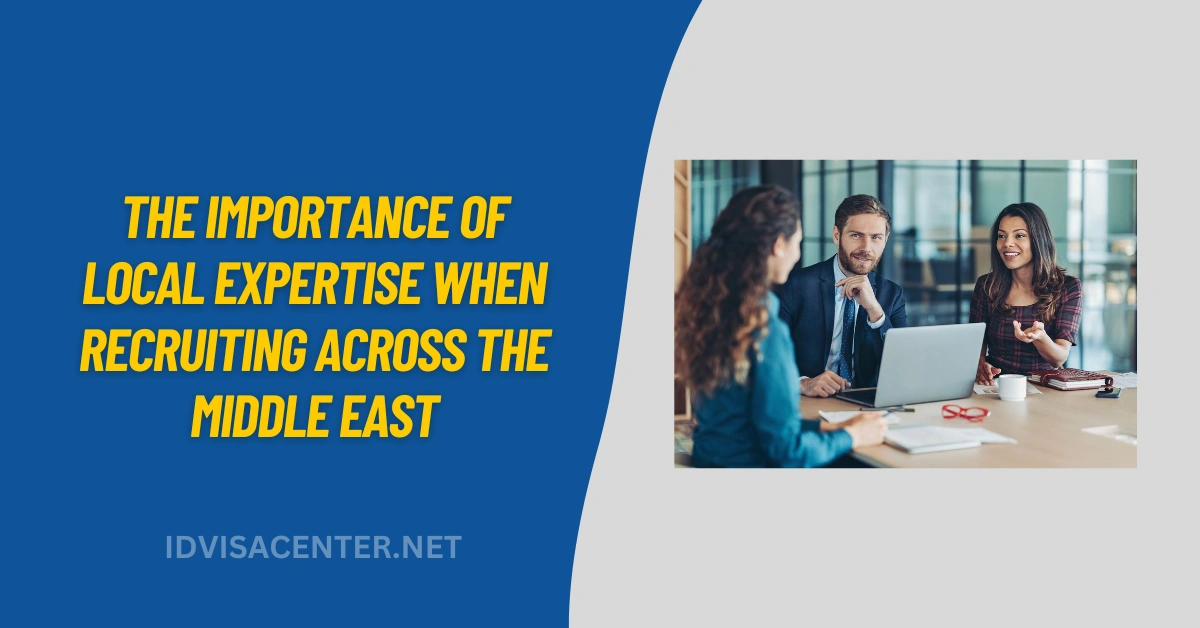 Local Expertize The Importance of Local Expertise When Recruiting Across the Middle East
